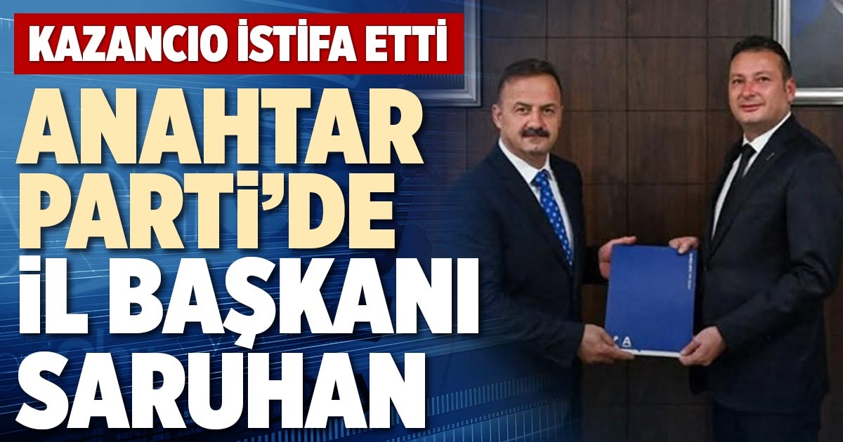 ANAHTAR PARTİ’DE İL BAŞKANI SARUHAN