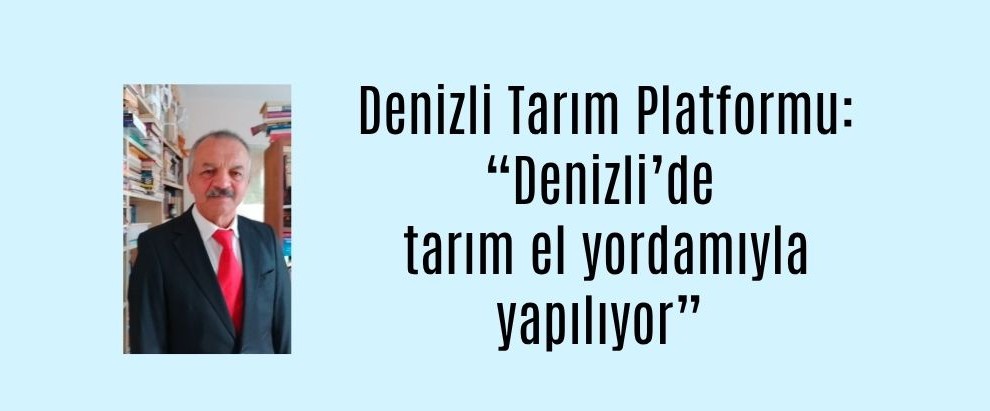 “Denizli’de çiftçiler sahipsiz” 